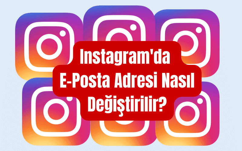 Instagram’da E-posta Adresi Nasıl Değiştirilir