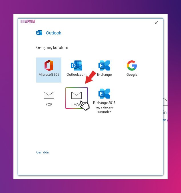 3. adım outlook gelişmiş ayarlar seçenekleri – imap seçimi