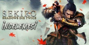 Sekiro: Shadows Die Twice İnceleme